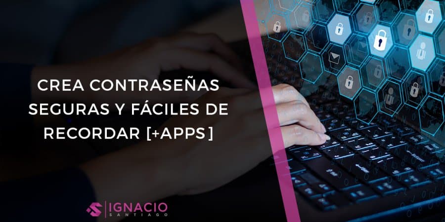 Crea CONTRASEÑAS Seguras y Fáciles de Recordar