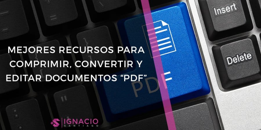 Herramientas Para Comprimir Convertir Y Editar Pdfs