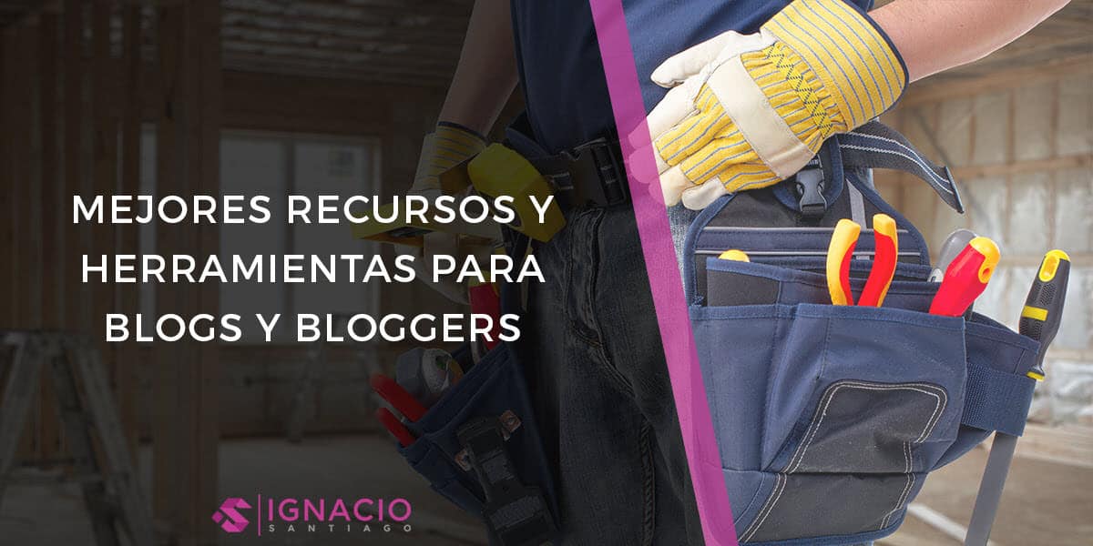 mejores-recursos-herramientas-para-blogs-bloggers
