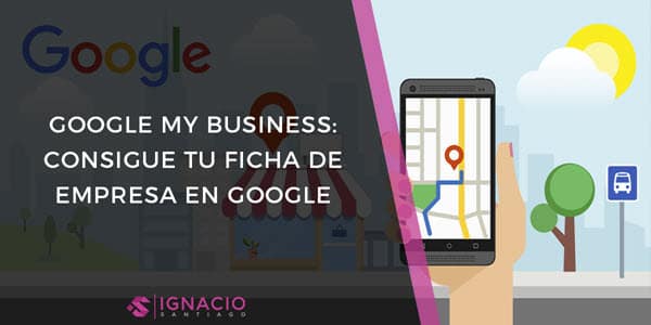 tutorial google my business posicionamiento negocios locales ficha empresa