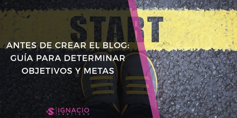 10 Pasos Para Determinar Los OBJETIVOS Y METAS Del BLOG