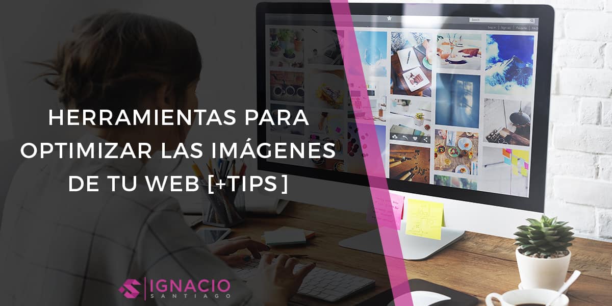 herramientas optimizar imagenes web consejos formatos plugins guia optimizacion fotos web