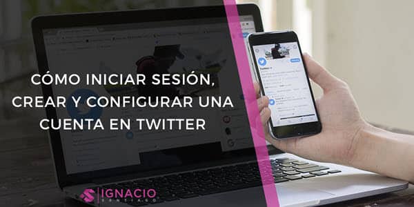 como iniciar sesion crear configurar cuenta twitter español