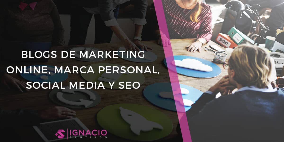 mejores blogs bloggers youtubers marketing online marca personal redes sociales seo