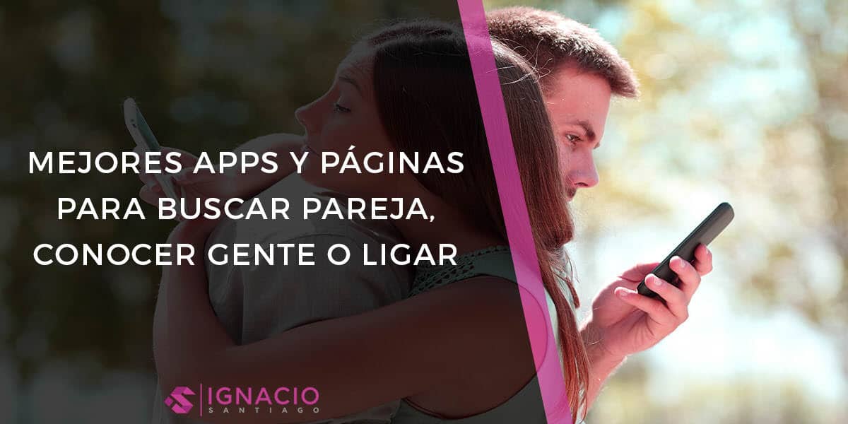 mejores paginas aplicaciones citas gratis chat conocer gente encontrar pareja ligar internet