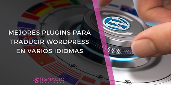 mejores plugins wordpress multilingue traduccion contenidos manuales automaticos selectores idiomas