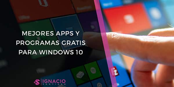 mejores apps programas gratis microsoft windows 10