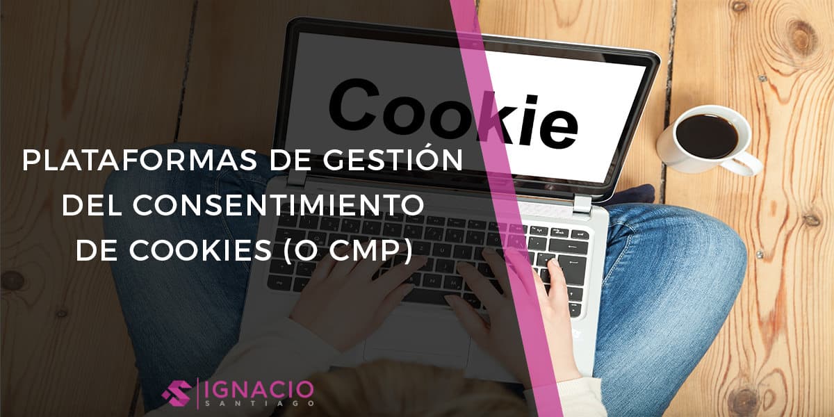 mejores cmp cookies plataformas gestion consentimiento cookies consent management platform