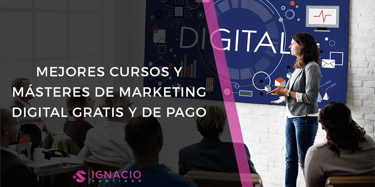 mejores cursos marketing digital masteres digital business online presencial gratis pago
