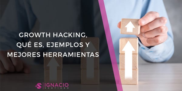 Qué Es GROWTH Hacking, Ejemplos Y 10 Herramientas