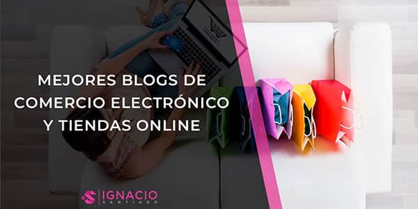 mejores blogs ecommerce comercio electronico tiendas online